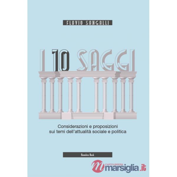 10 saggi. Considerazioni e proposizioni sui temi dell'attualità sociale e politica (I)