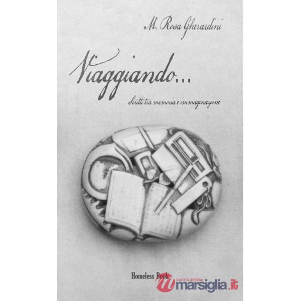 Viaggiando... scritti tra memoria e immaginazione