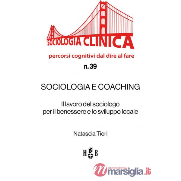 Sociologia e coaching. Il lavoro del sociologo per il benessere e lo sviluppo locale