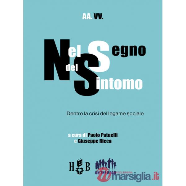 Nel segno del sintomo. Dentro la crisi del legame sociale