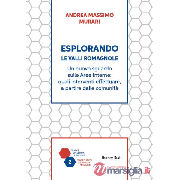 Esplorando le Valli Romagnole. Un nuovo sguardo sulle aree interne: quali interventi effettuare, a partire dalle comunità