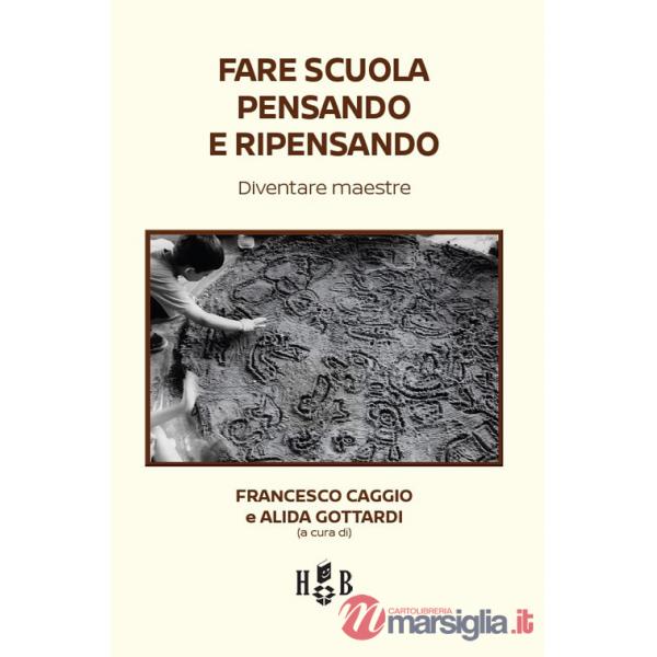 Fare scuola pensando e ripensando. Diventare maestre