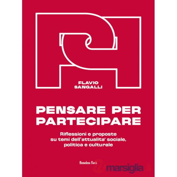Pensare per partecipare. Riflessioni e proposte su temi dell'attualità sociale, politica e culturale