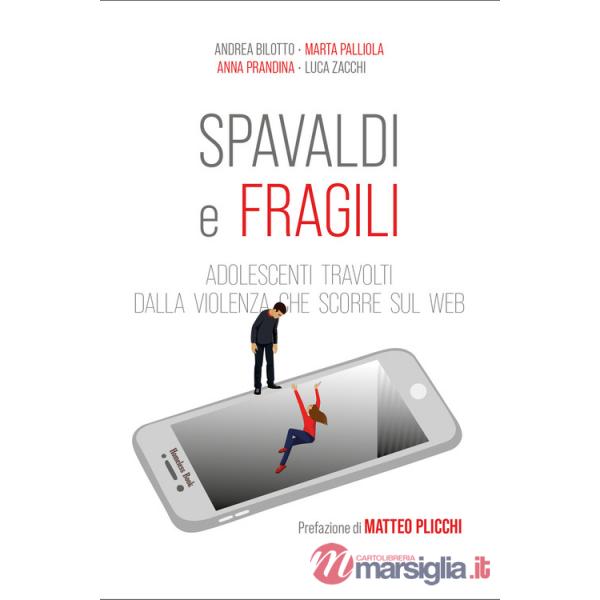 Spavaldi e fragili. Adolescenti travolti dalla violenza che scorre sul web
