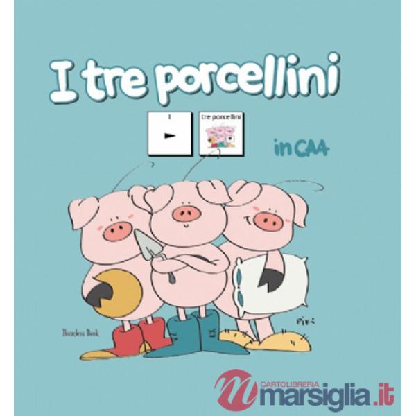 Tre porcellini in CAA. Nuova ediz. (I)