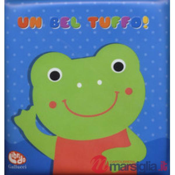Bel tuffo! Ediz. a colori. Con gadget (Un)