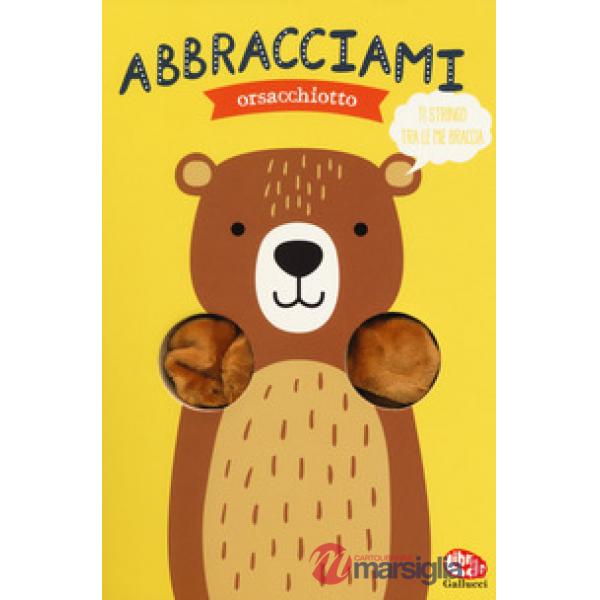 Abbracciami orsacchiotto. Ediz. a colori