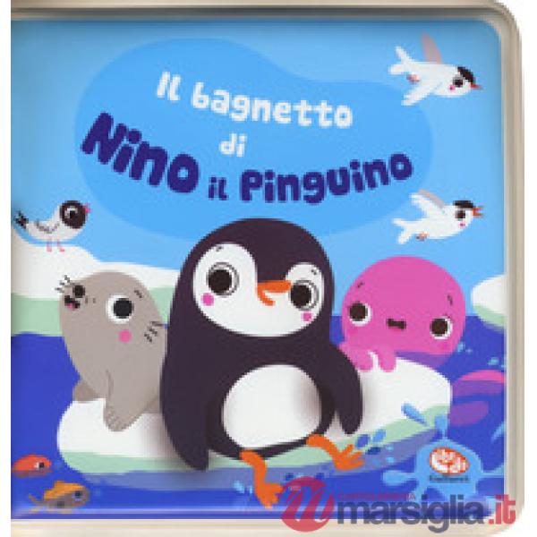 Bagnetto di Nino il pinguino. Impermealibri. Ediz. a colori. Con pupazzetto (Il)