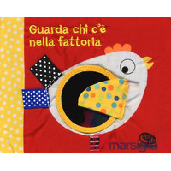 Guarda chi c'è nella fattoria. I batuffolibri. Ediz. a colori