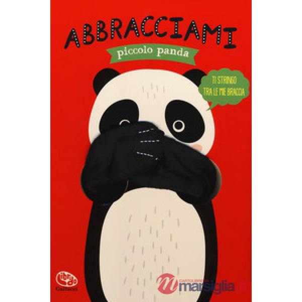 Abbracciami piccolo panda. Ediz. a colori
