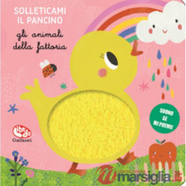 Animali della fattoria. Solleticami il pancino. Ediz. a colori (Gli)