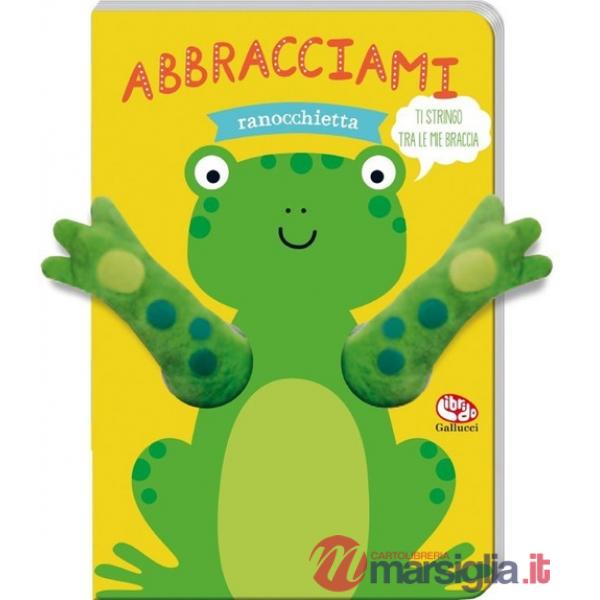 Abbracciami ranocchietta