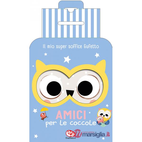 Mio super soffice gufetto. Amici per le coccole. Ediz. a colori. Con peluche (Il)