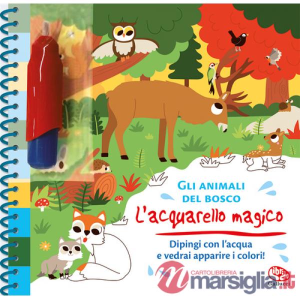 Animali del bosco. L'acquarello magico. Ediz. a colori. Ediz. a spirale. Con gadget (Gli)
