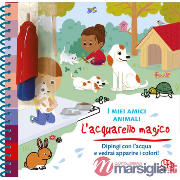 Miei amici animali. L'acquarello magico. Ediz. a colori. Ediz. a spirale. Con gadget (I)