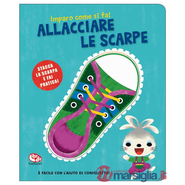 Allacciare le scarpe. Imparo come si fa! Ediz. a colori