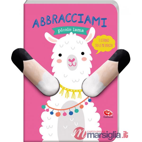 Abbracciami piccolo lama. Ediz. a colori