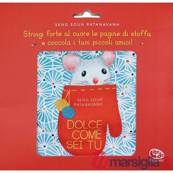 Dolce come sei tu. Ediz. a colori
