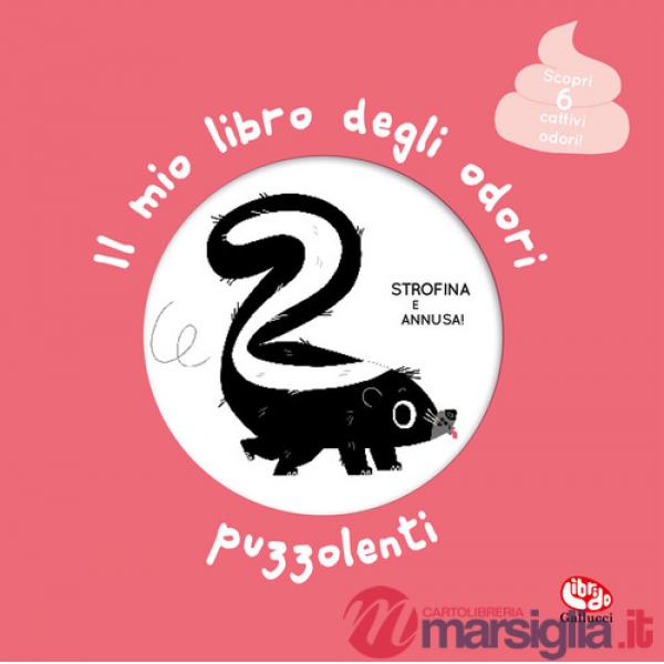 Mio libro degli odori puzzolenti. Ediz. illustrata (Il)