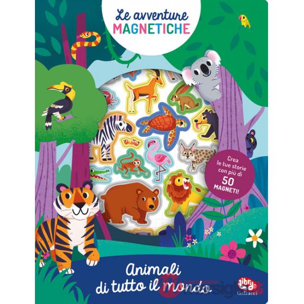 Animali di tutto il mondo. Avventure magnetiche. Ediz. a colori
