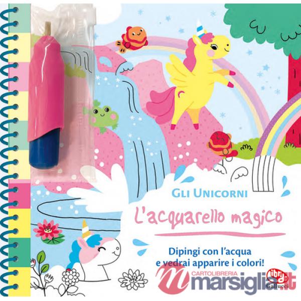 Unicorni. L'acquarello magico. Ediz. a spirale. Con gadget (Gli)