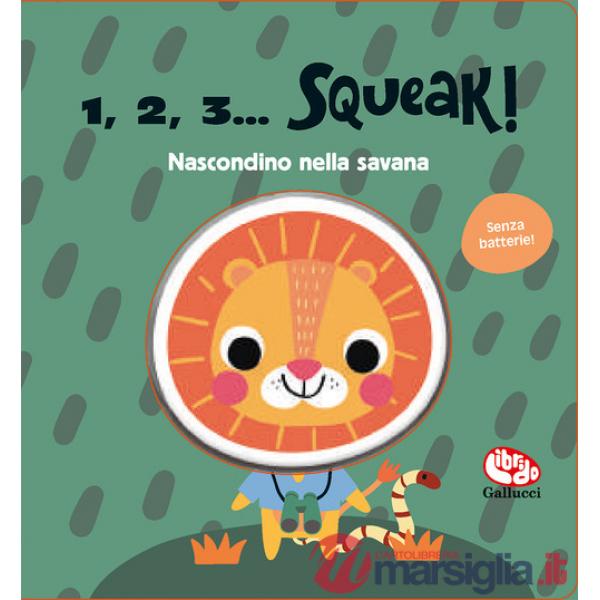 Nascondino nella savana. 1, 2, 3... squeak! Ediz. a colori