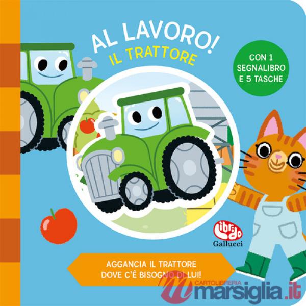 Trattore. Al lavoro. Ediz. a colori (Il)