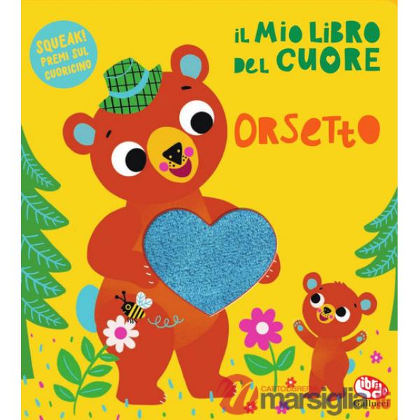Mio libro del cuore. Orsetto. Ediz. a colori (Il)