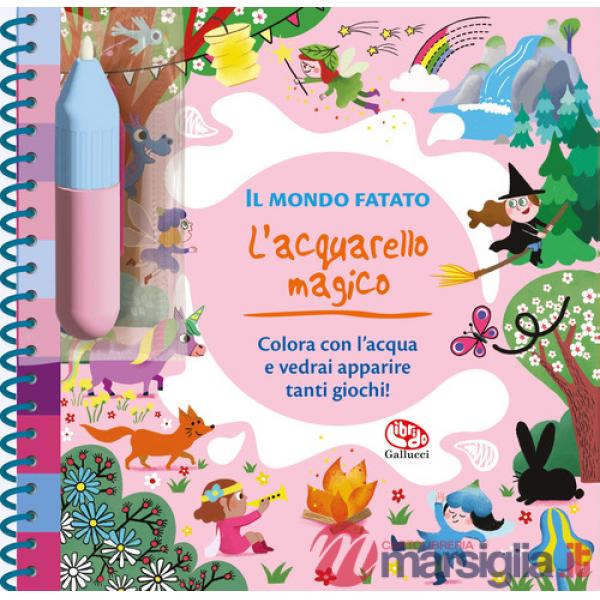 Mondo fatato. L'acquarello magico. Ediz. a spirale. Con pennello