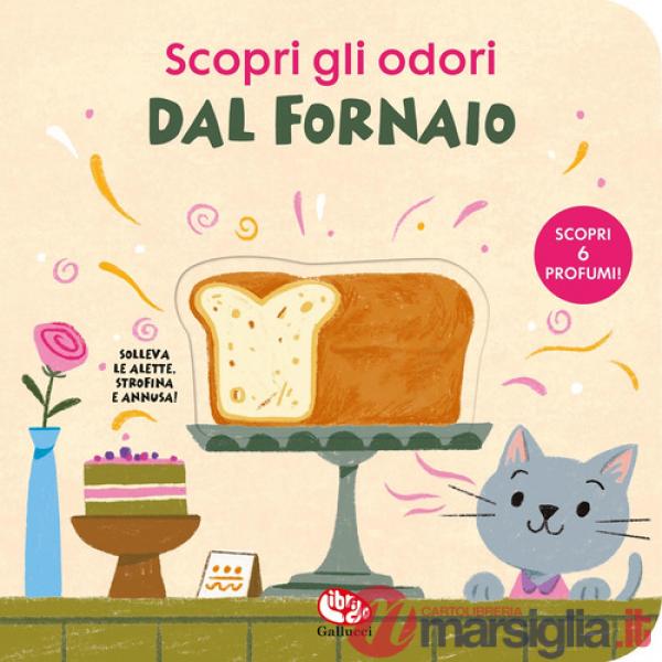 Dal fornaio. Scopri gli odori
