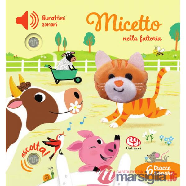 Micetto nella fattoria. Burattini sonori. Ediz. a colori