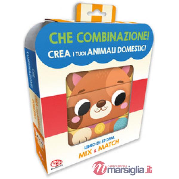 Crea i tuoi animali domestici. Che combinazione! Ediz. a colori