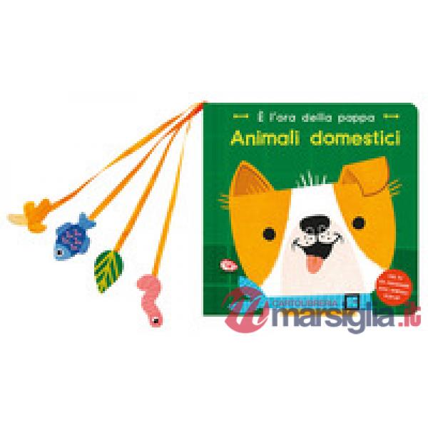 Animali domestici. È l'ora della pappa. Ediz. a colori
