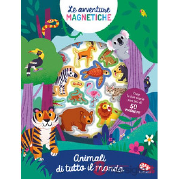 Animali di tutto il mondo. Avventure magnetiche. Ediz. a colori. Con 50 Magneti