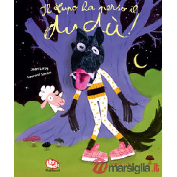Lupo ha perso il Dudù. Nuova ediz. Con marionetta (Il)