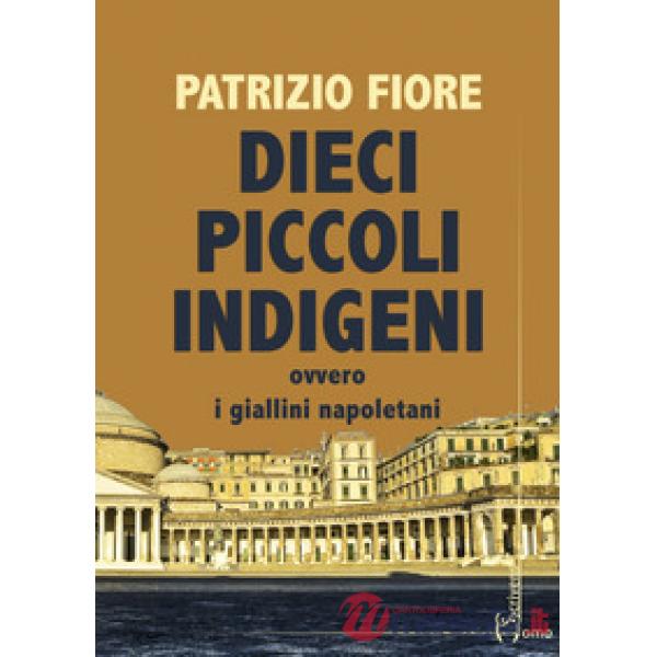 Dieci piccoli indigeni ovvero i giallini napoletani