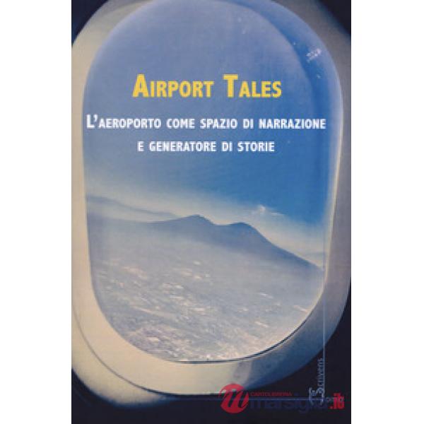 Airport tales. L'aeroporto come spazio di narrazione e generatore di storie