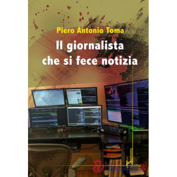 Giornalista che si fece notizia (Il)