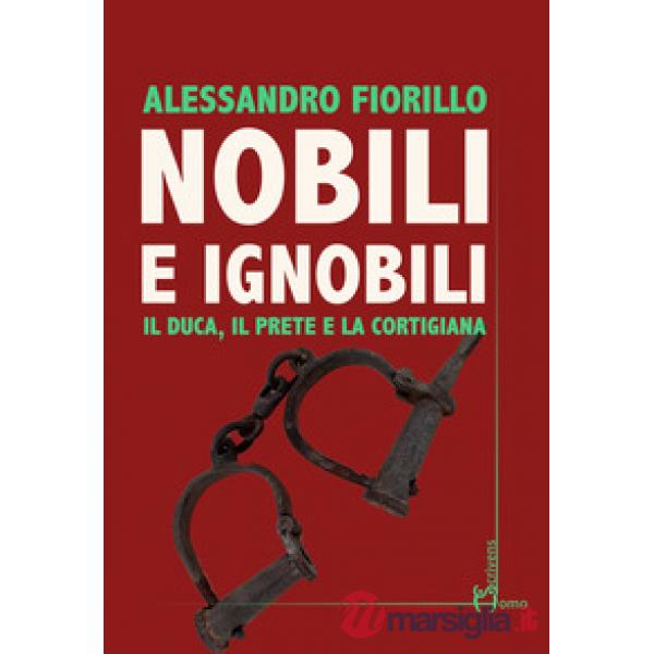 Nobili e ignobili. Il duca, il prete e la cortigiana