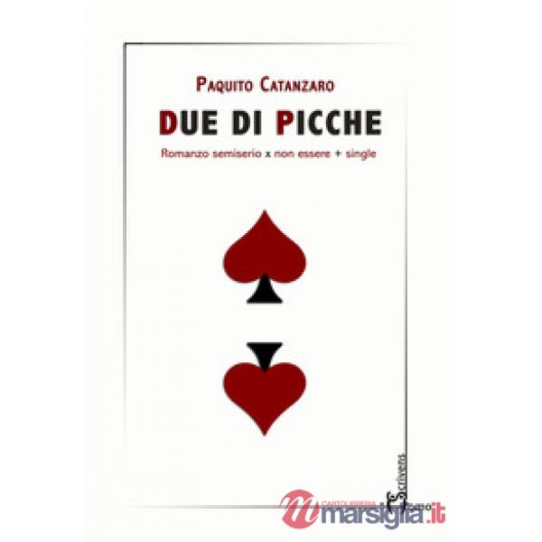 Due di picche. Romanzo semiserio x non essere + single