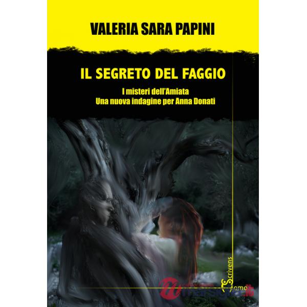 Segreto del faggio. I misteri dell'Amiata. Una nuova indagine per Anna Donati (Il)