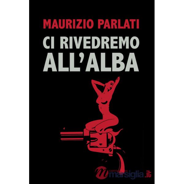Ci rivedremo all'alba