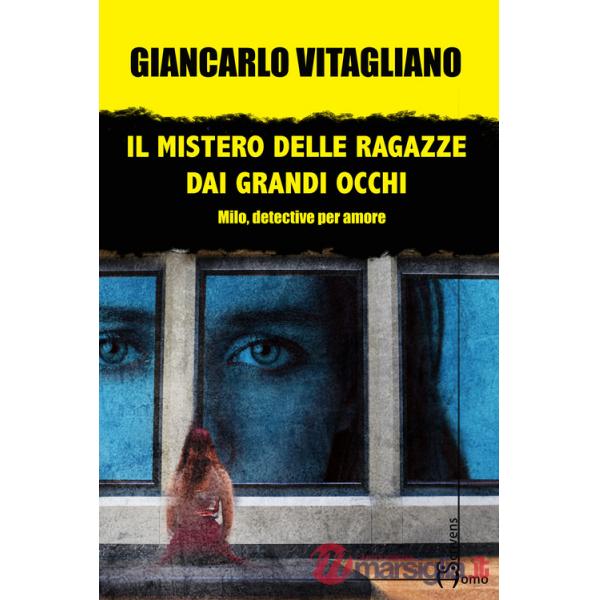 Mistero delle ragazze dai grandi occhi. Milo, detective per amore (Il)
