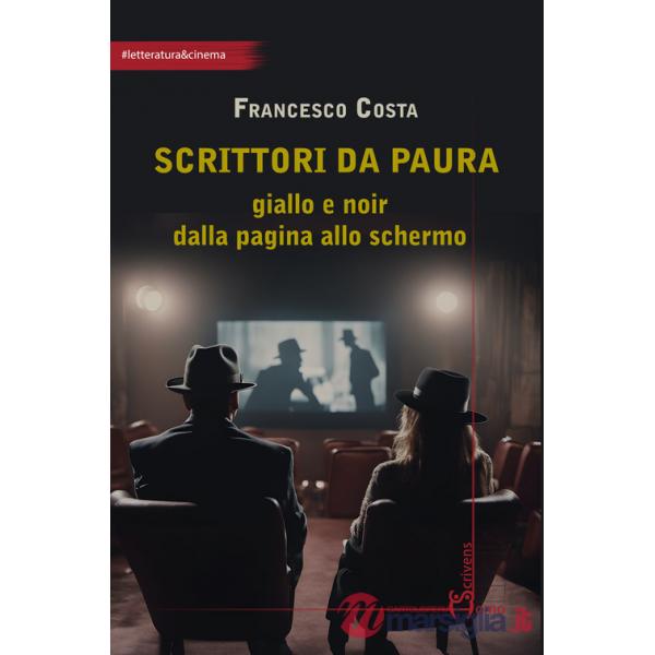 Scrittori da paura. Giallo e noir dalla pagina allo schermo