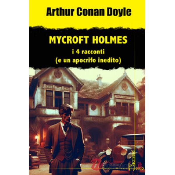 Mycroft Holmes. I 4 racconti (e un apocrifo inedito)