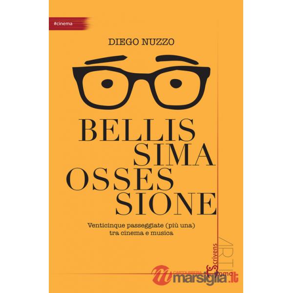 Bellissima ossessione. Venticinque passeggiate (più una) tra cinema e musica