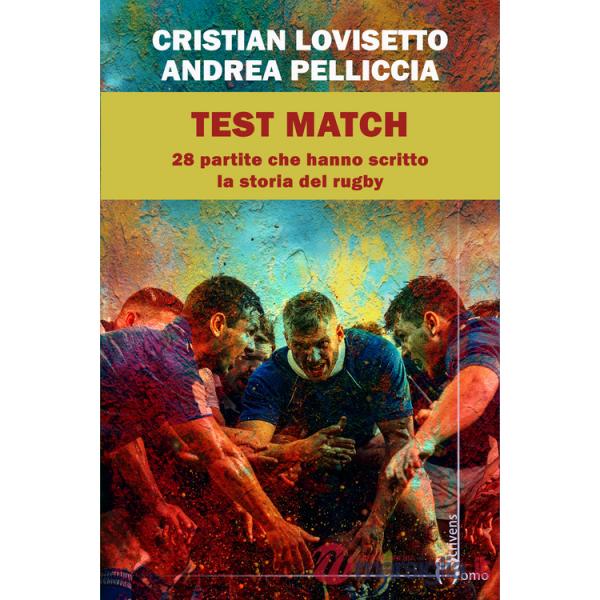 Test match. Ventotto partite che hanno scritto la storia del rugby