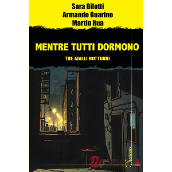 Mentre tutti dormono. Tre gialli notturni