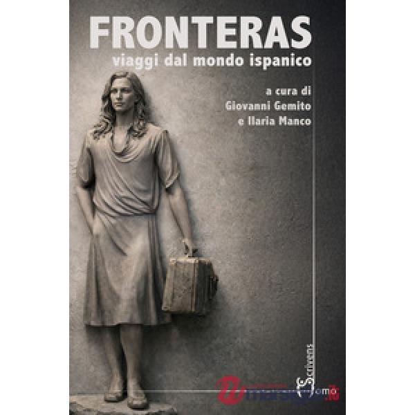 Fronteras. Viaggi dal mondo ispanico