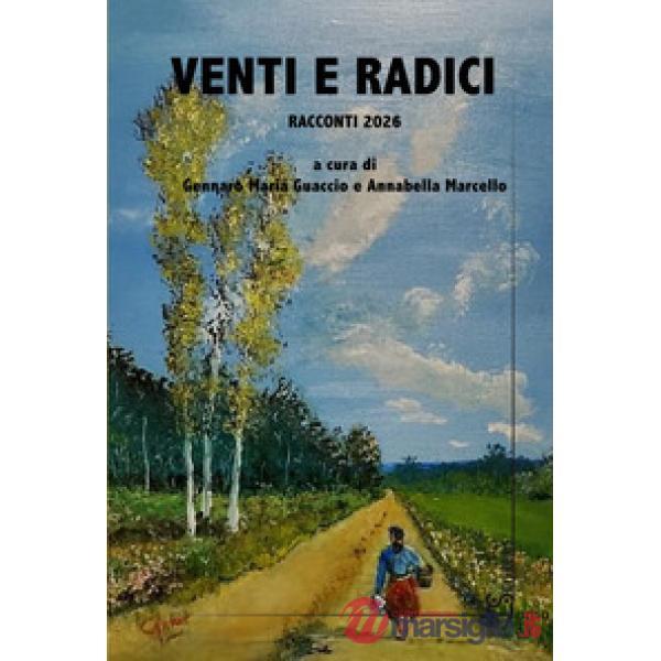 Venti e radici. Racconti 2026